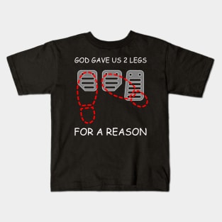 GOD GAVE US 2 LEGS, FOR A REASON Kids T-Shirt